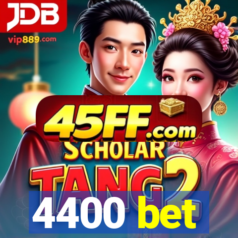 4400 bet